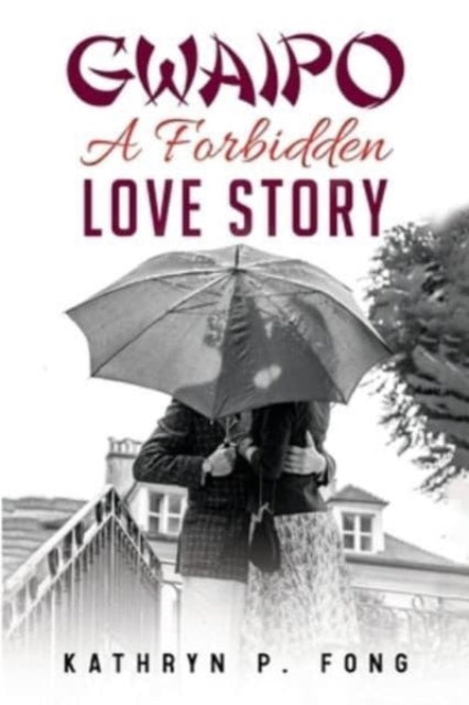 Book cover of: GWAIPO - A Forbidden Love Story. By: Kathryn P. Fong