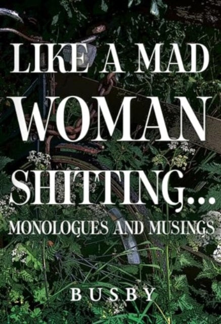 Book cover of: Like a mad woman shitting