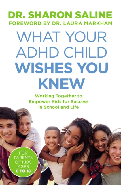 Book cover of: What Your ADHD Child Wishes You Knew. By: Sharon Saline