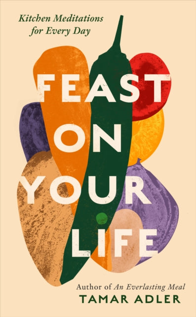 Book cover of: FEAST ON YOUR LIFE. By: ADLER, TAMAR