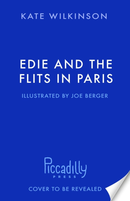 Book cover of: Edie and the Flits in Paris (Edie and the Flits 2). By: Kate Wilkinson