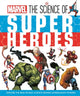 Book cover of: Marvel: The Science of Super Heroes. By: Ned Hartley