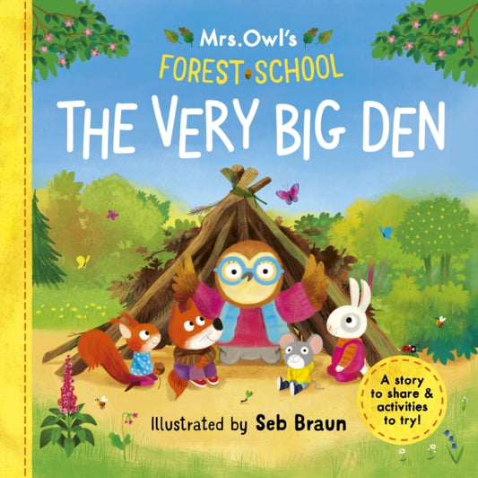 Book cover of: Mrs Owl’s Forest School: The Very Big Den. By: Ruth Symons
