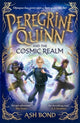 Peregrine Quinn and the Cosmic Realm, the first adventure in an electrifying new fantasy series! 9781800786837 Ash Bond