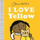 Book cover of: Jane Foster's I Love Yellow