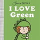 Book cover of: Jane Foster's I Love Green. By: Jane Foster