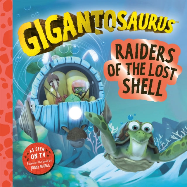 Book cover of: Gigantosaurus – Raiders of the Lost Shell