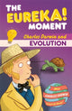 Book cover of: Evolution: The Eureka! Moment. By: Ian Graham