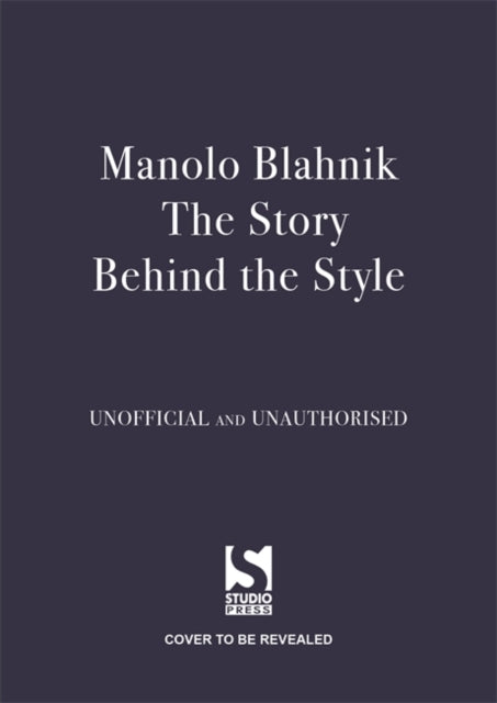 Book cover of: Manolo Blahnik: The Story Behind the Style. By: Jessica Bumpus