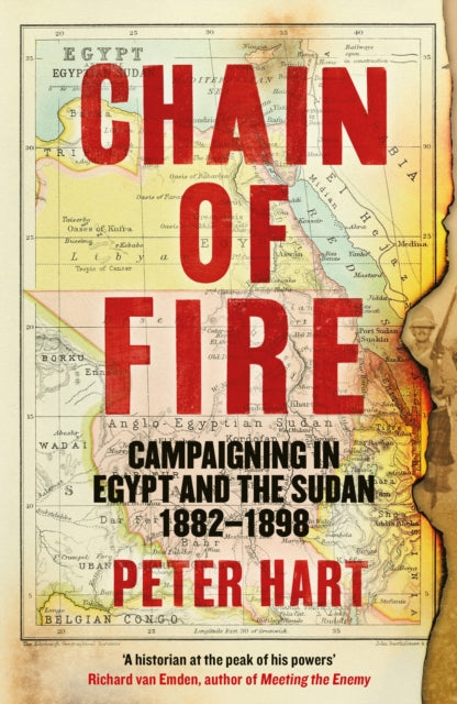 Chain of Fire, Campaigning in Egypt and the Sudan, 1882-98 9781800810730 Peter Hart