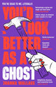 You’d Look Better as a Ghost 9781800811324 Joanna Wallace