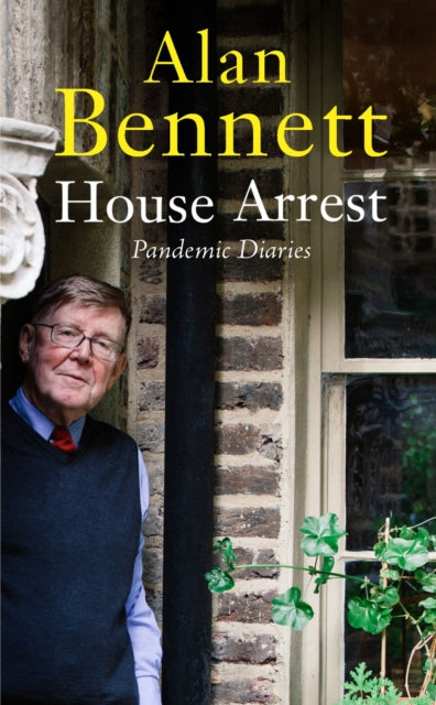 Book cover of: House Arrest. By: Alan Bennett