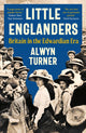 Little Englanders, Britain in the Edwardian Era 9781800815315 Alwyn Turner