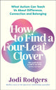 Book cover of: How to Find a Four-Leaf Clover. By: Jodi Rodgers