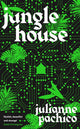 Book cover of: Jungle House. By: Julianne Pachico