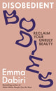 Disobedient Bodies, Reclaim Your Unruly Beauty 9781800817920 Emma Dabiri