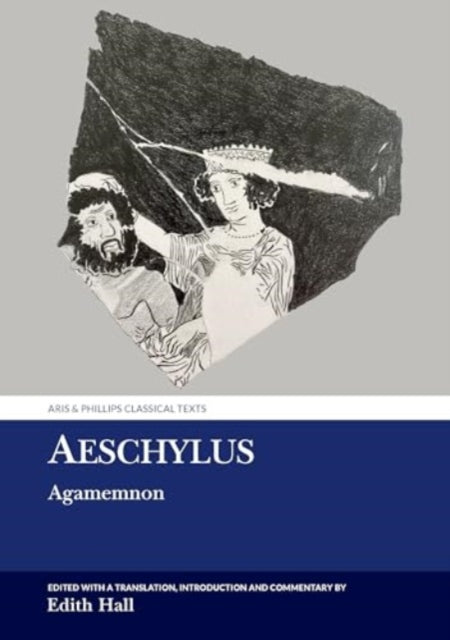 Book cover of: Aeschylus: Agamemnon. By: Edith Hall