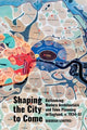 Book cover of: Shaping the City to Come. By: Deborah Lewittes