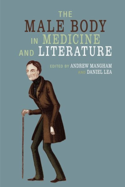 Book cover of: Male Body in Medicine and Literature. By: Andrew Mangham