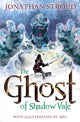 Book cover of: Ghost of Shadow Vale. By: Jonathan Stroud