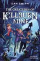 Creatures of Killburn Mine 9781800902503 Dan Smith