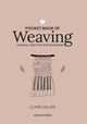 Pocket Book of Weaving, Mindful Crafting for Beginners 9781800920750 Claire Gelder
