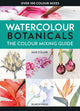 Colour Mixing Guide: Watercolour Botanicals 9781800922440 Julie Collins