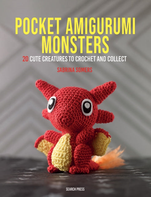 Book cover of: Pocket Amigurumi Monsters. By: Sabrina Somers