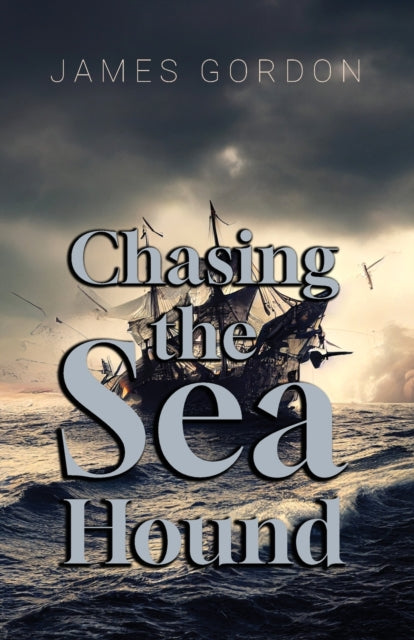 Book cover of: Chasing the Sea Hound. By: James Gordon