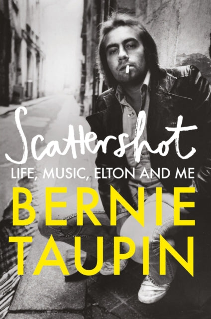 Scattershot, Life, Music, Elton and Me 9781800960756 Bernie Taupin
