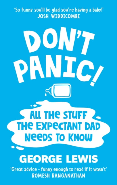 DON'T PANIC!, All the Stuff the Expectant Dad Needs to Know by ‘the funniest dad on Instagram’ (Sara Cox BBC Radio2) 9781800963450 George Lewis