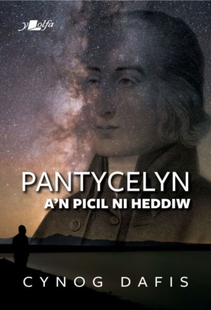 Book cover of: Pantycelyn a'n Picil Ni Heddiw. By: Cynog Dafis
