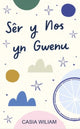 Book cover of: Ser y Nos yn Gwenu. By: Casia Wiliam