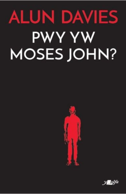 Book cover of: Pwy yw Moses John?. By: Alun Davies