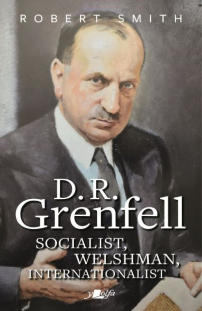 D. R. Grenfell: Socialist, Welshman, Internationalist 9781800997141 Robert Smith