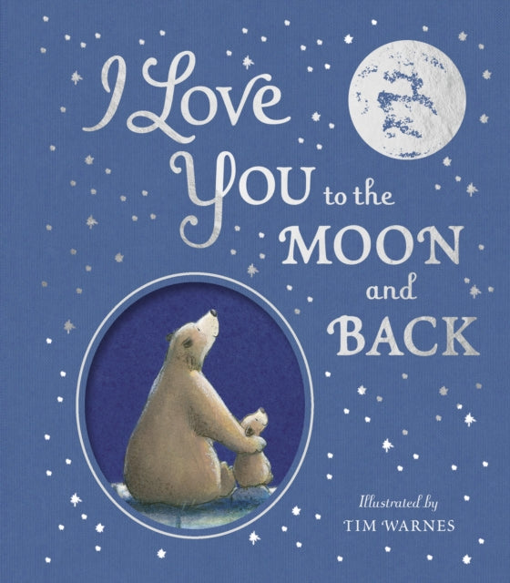 I Love You to the Moon and Back 9781801041508 Amelia Hepworth