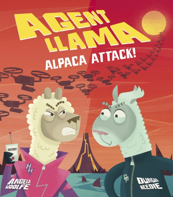 Book cover of: Agent Llama: Alpaca Attack!. By: Angela Woolfe