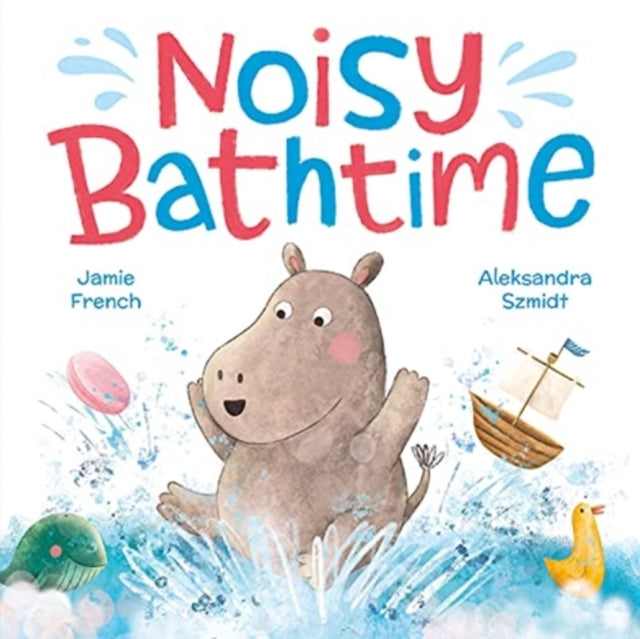 Book cover of: Noisy Bathtime. By: Jamie French