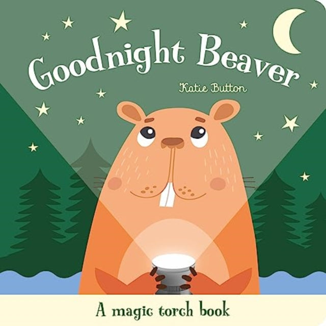 Book cover of: Goodnight Beaver. By: Katie Button