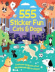 Book cover of: 555 Sticker Fun - Cats & Dogs Activity Book