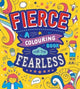 Book cover of: Fierce: A Colouring Book for the Fearless