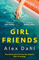 Book cover of: Girl Friends. By: Alex Dahl