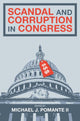 Book cover of: Scandal and Corruption in Congress. By: Michael J. Pomante II