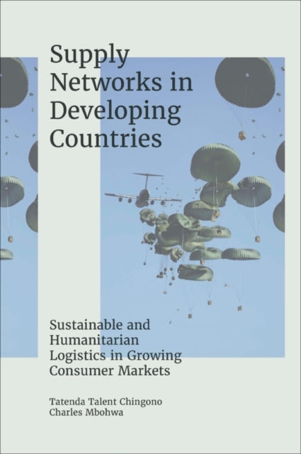 Book cover of: Supply Networks in Developing Countries. By: Tatenda Talent Chingono