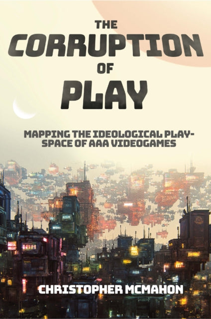Book cover of: Corruption of Play. By: Christopher McMahon