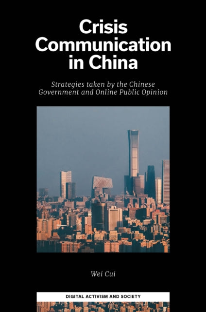 Book cover of: Crisis Communication in China. By: Wei Cui
