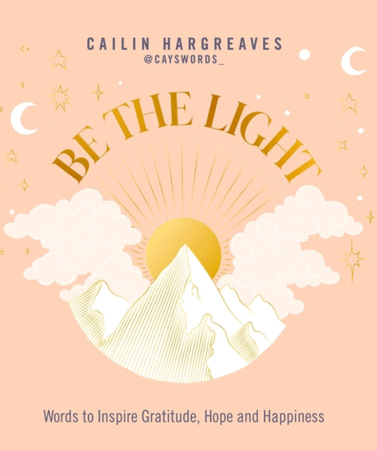 Book cover of: Be the Light. By: Cailin Hargreaves
