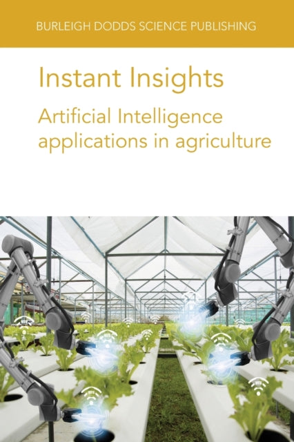 Book cover of: Instant Insights: Artificial Intelligence Applications in Agriculture. By: Blasco ARMSTRONG
