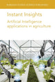 Book cover of: Instant Insights: Artificial Intelligence Applications in Agriculture. By: Blasco ARMSTRONG