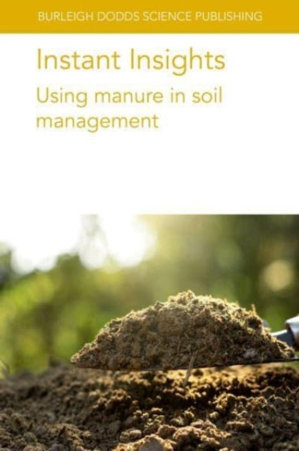 Book cover of: Instant Insights: Using Manure in Soil Management. By: Riau SORENSEN